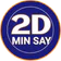 2D:Min Say