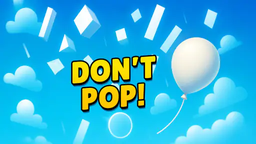 Don't Pop!